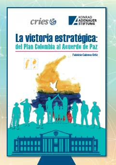 La victoria estratégica: del Plan Colombia al Acuerdo de Paz