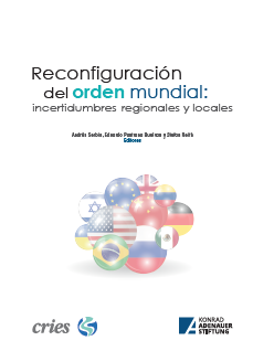 Reconfiguración del orden mundial: incertidumbres regionales y locales