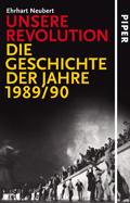 Unsere Revolution – Die Geschichte der Jahre 1989_90