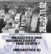 Megacities und Nachhaltigkeit - eine Utopie? (Megacities II)