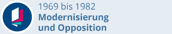 Modernisierung und Opposition 1965(69)-1982