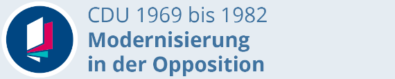 Von Kiesinger zu Kohl: Modernisierung in der Opposition (1969-1982)