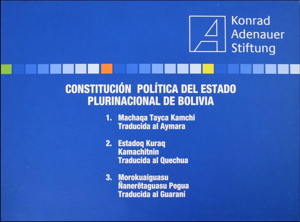 Konrad Adenauer Stiftung Auslandsburo Bolivien Die Verfassung Boliviens Ubersetzt In Die Indigenen Sprachen Aymara Quechua Und Guarani