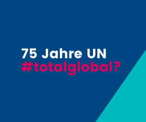 75 Jahre UN - #totalglobal 